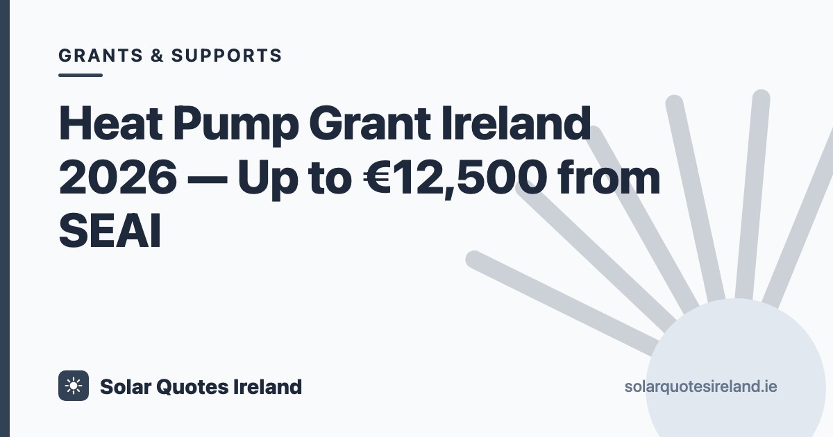 Heat Pump Grant Ireland 2026 — Up to €14,500 from SEAI